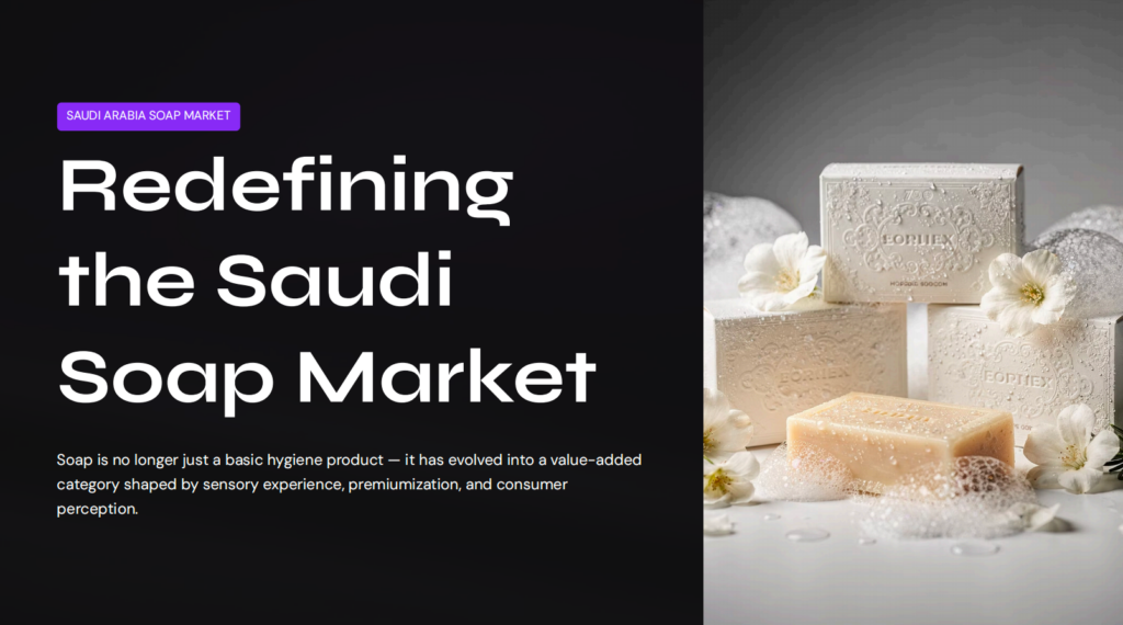 Saudi Arabia Soap Market Report 2026: What Sells, What Works, and What to Launch