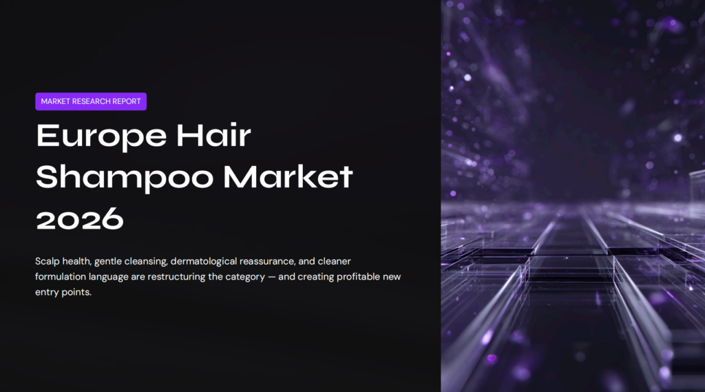 Europe Hair Shampoo Market 2026: Scalp Care Trends, Formulation Strategy, and Private Label Opportunities