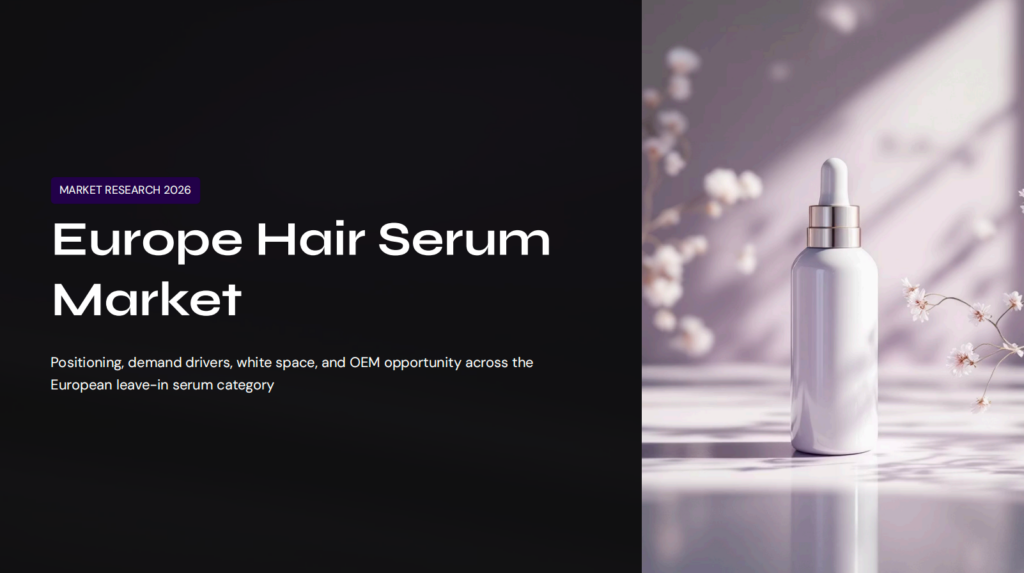 Europe Hair Serum Market 2026: Anti-Frizz Trends, Formulation Strategy, and Private Label Opportunities