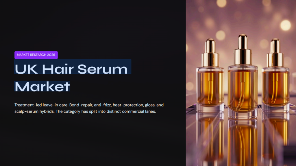 UK Hair Serum Market 2026: Key Trends, Formulation Direction, and Private Label SKU Strategy